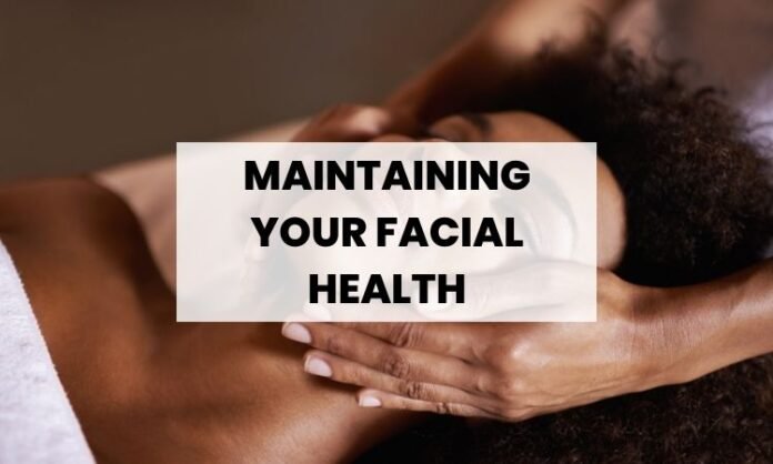 maintain facial health