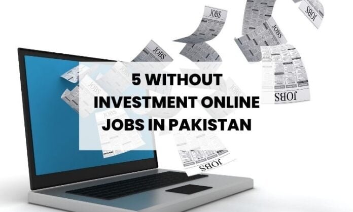 online jobs in pakistan for students without investment
