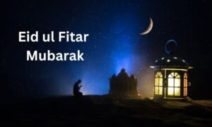 Eid Ul Fitar Mubarak