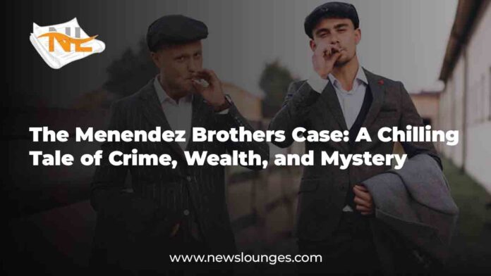 The Menendez Brothers Case: A Chilling Tale of Crime, Wealth, and Mystery